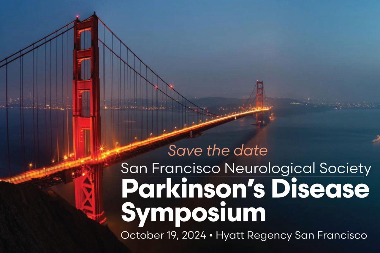 Save the Date. San Francisco Neurological Society Parkinson's Disease Symposium. October 19, 2024. Hyatt Regency San Francisco.